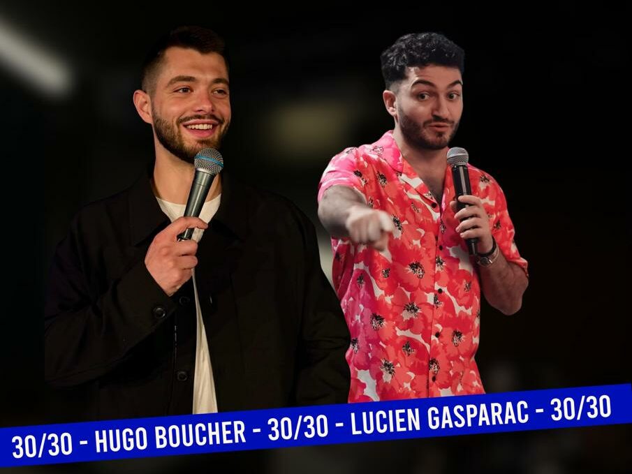 30/30 : Lucien Gasparac & Hugo Boucher